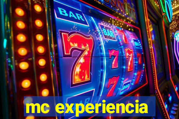 mc experiencia